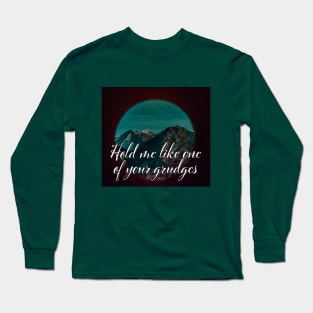 hold me like one of your grudges (original vol. 1) Long Sleeve T-Shirt